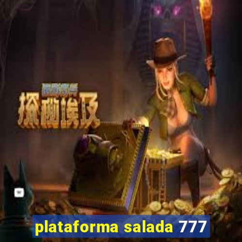 plataforma salada 777